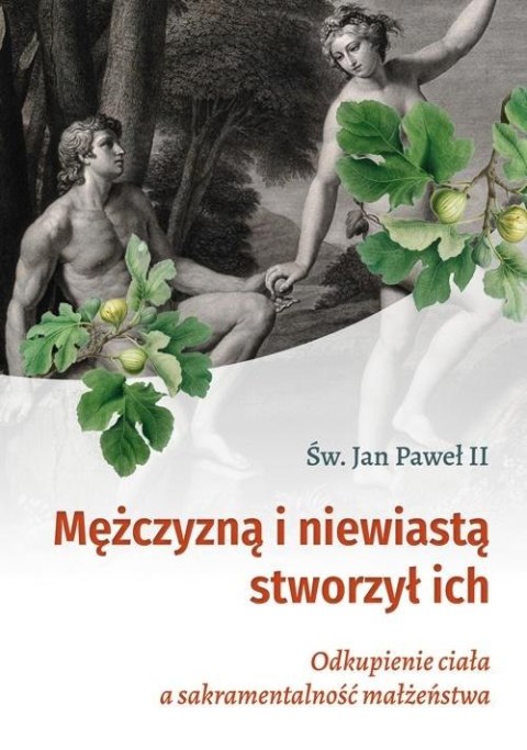 Mężczyzną i niewiastą stworzył ich Mężczyzną i niewiastą stworzył ich