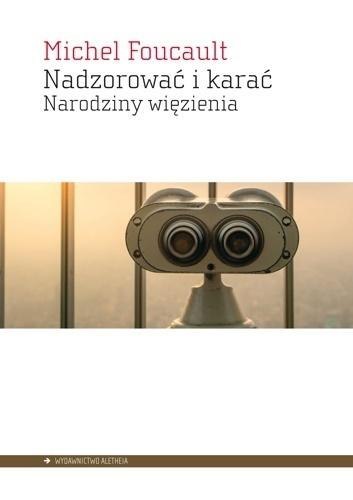 Nadzorować i karać. Narodziny więzienia Nadzorować i karać. Narodziny więzienia