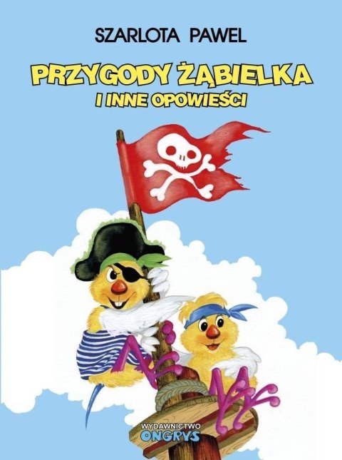 Przygody Żąbielka i inne opowieści Przygody Żąbielka i inne opowieści