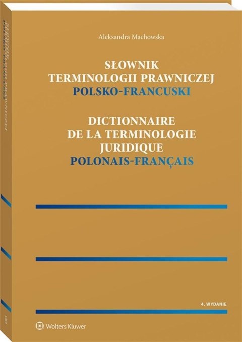 Słownik terminologii prawniczej. Polsko-francuski Słownik terminologii prawniczej. Polsko-francuski
