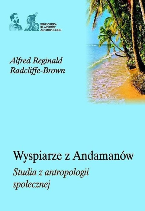 Wyspiarze z Andamanów. Studia z antropologii społ. Wyspiarze z Andamanów. Studia z antropologii społ.