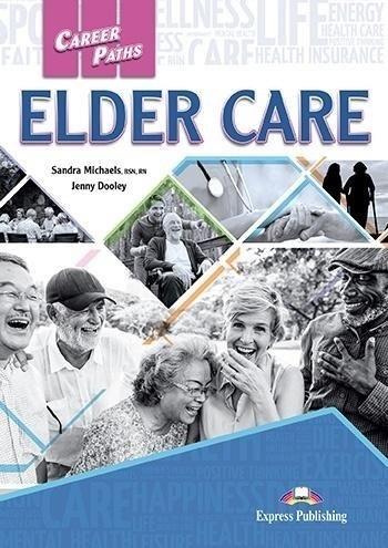 Career Paths: Elder Care SB + DigiBook Career Paths: Elder Care SB + DigiBook