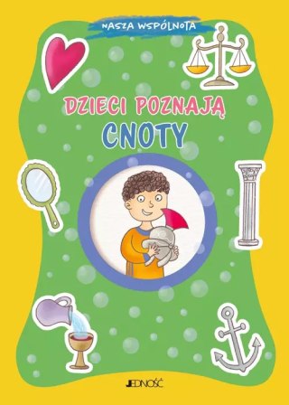 Dzieci poznają cnoty. (seria: Nasza wspólnota)