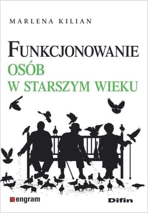 Funkcjonowanie osób w starszym wieku Funkcjonowanie osób w starszym wieku