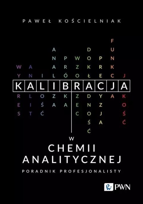 Kalibracja w chemii analitycznej. Poradnik profesjonalisty Kalibracja w chemii analitycznej. Poradnik profesjonalisty