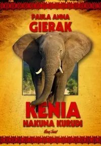 Kenia. Hakuna Kurudi Kenia. Hakuna Kurudi