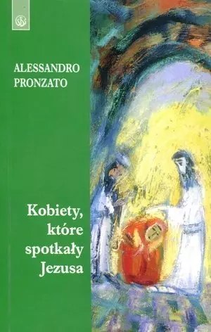 Kobiety, które spotkały Jezusa