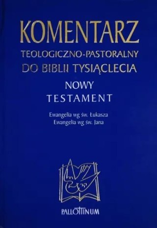 Komentarz teologiczno-pastoralny do Biblii Tysiąclecia. Ewangelia wg św. Łukasza, Ewangelia wg. św. Jana. Tom 1.2