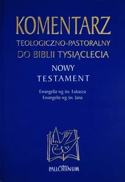 Komentarz teologiczno-pastoralny do Biblii Tysiąclecia. Ewangelia wg św. Łukasza, Ewangelia wg. św. Jana. Tom 1.2 Komentarz teologiczno-pastoralny do Biblii Tysiąclecia. Ewangelia wg św. Łukasza, Ewangelia wg. św. Jana. Tom 1.2