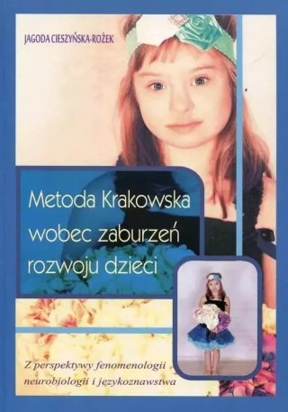 Metoda Krakowska wobec zaburzeń rozwoju dzieci. Z perspektywy fenomenologii, neurobiologii i językoznawstwa