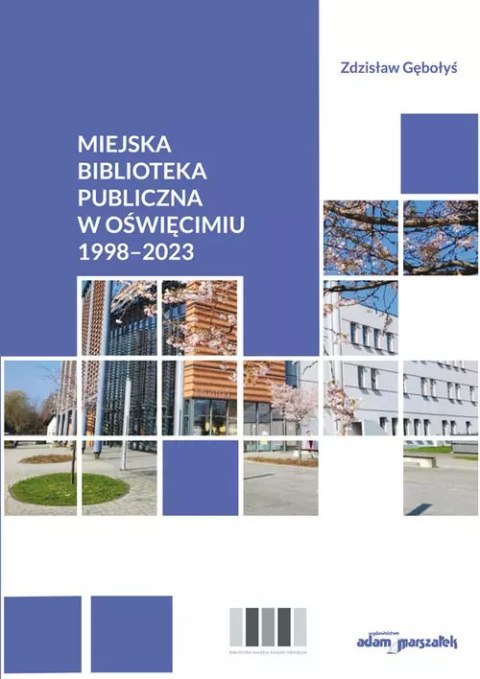 Miejska Biblioteka Publiczna w Oświęcimiu 1998-2023 Miejska Biblioteka Publiczna w Oświęcimiu 1998-2023