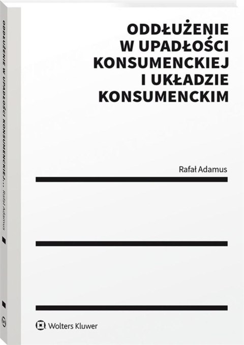 Oddłużenie w upadłości konsumenckiej i układzie... Oddłużenie w upadłości konsumenckiej i układzie...