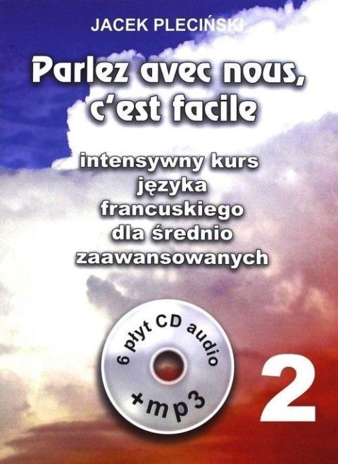 Parlez avec nous c'est facile 2 Kurs francuskiego Parlez avec nous c'est facile 2 Kurs francuskiego