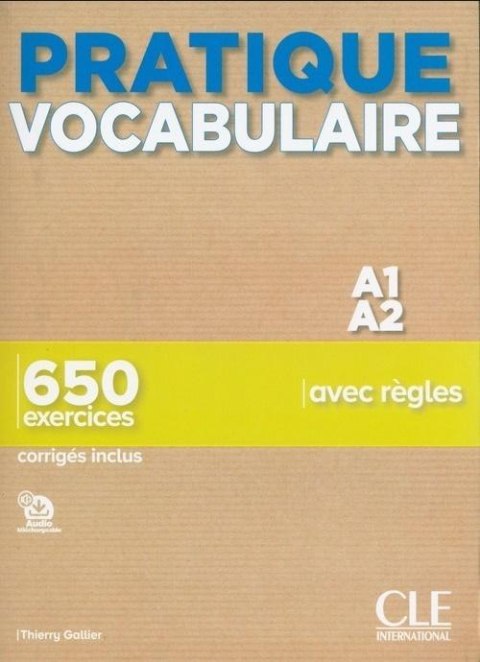 Pratique Vocabulaire Niveau A1-A2 + corriges Pratique Vocabulaire Niveau A1-A2 + corriges