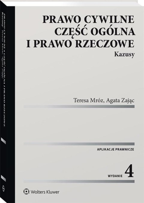 Prawo cywilne. Część ogólna i prawo rzeczowe w.4 Prawo cywilne. Część ogólna i prawo rzeczowe w.4