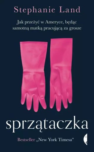 Sprzątaczka. Jak przeżyć w Ameryce, będąc samotną matką pracującą za grosze