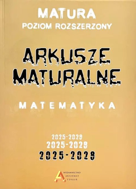 Arkusze maturalne z matematyki ZR 2025-2028 Arkusze maturalne z matematyki ZR 2025-2028
