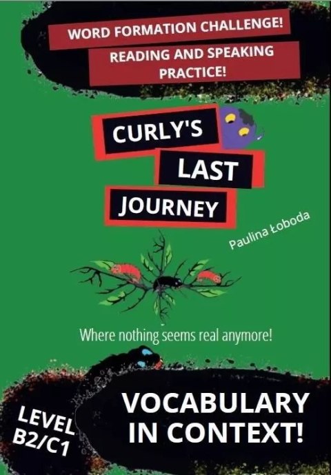 Curly's Last Journey. Word Formation and Reading.. Curly's Last Journey. Word Formation and Reading..