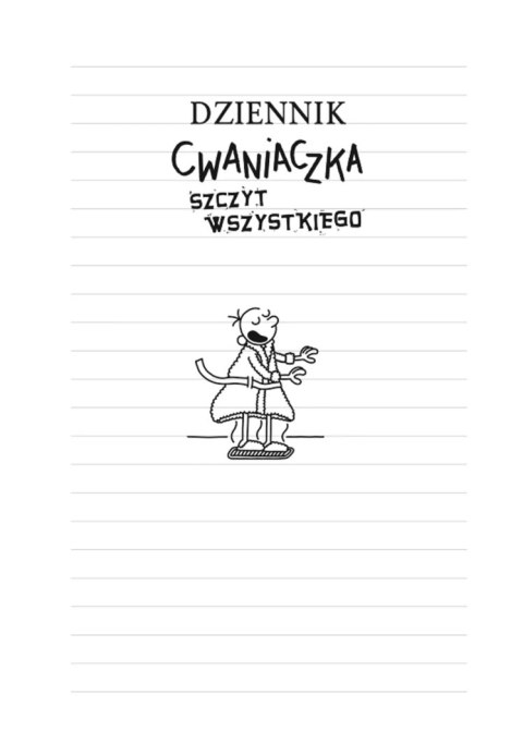 Dziennik cwaniaczka 3. Szczyt wszystkiego Dziennik cwaniaczka 3. Szczyt wszystkiego
