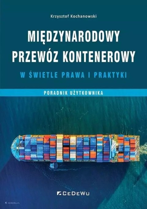 Międzynarodowy przewóz kontenerowy w świetle prawa Międzynarodowy przewóz kontenerowy w świetle prawa