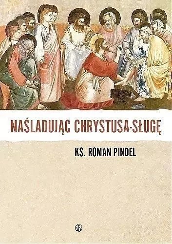 Naśladując Chrystusa - sługę Naśladując Chrystusa - sługę