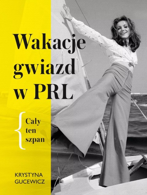 Wakacje gwiazd w PRL. Cały ten szpan Wakacje gwiazd w PRL. Cały ten szpan