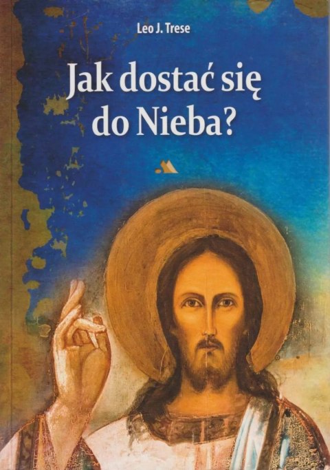 Jak dostać się do Nieba? Jak dostać się do Nieba?