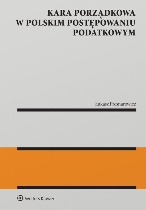 Kara porządkowa w polskim postępowaniu podatkowym Kara porządkowa w polskim postępowaniu podatkowym