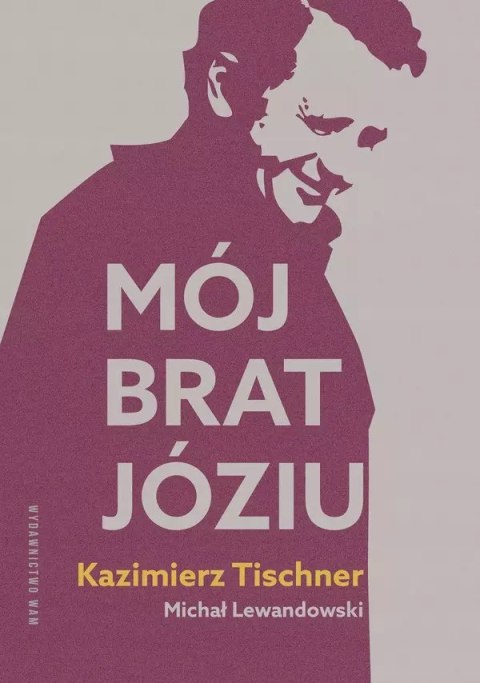 Mój brat, Józiu Mój brat, Józiu