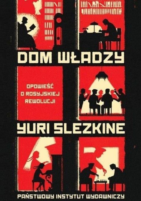 Dom władzy.Opowieść o rosyjskiej rewolucji.Tom 1-3 Dom władzy.Opowieść o rosyjskiej rewolucji.Tom 1-3