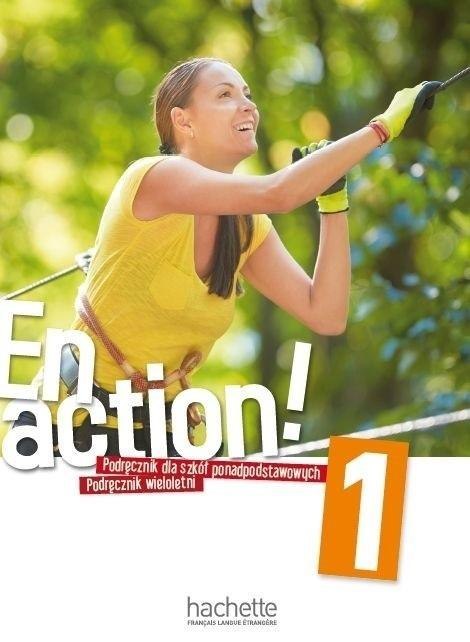 En Action! 1 Podręcznik wieloletni PL HACHETTE En Action! 1 Podręcznik wieloletni PL HACHETTE