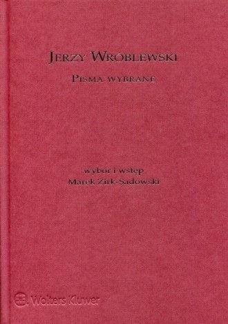 Jerzy Wróblewski. Pisma wybrane Jerzy Wróblewski. Pisma wybrane