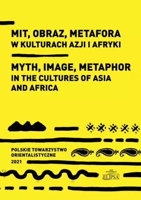 Mit obraz metafora w kulturach Azji i Afryki Mit obraz metafora w kulturach Azji i Afryki