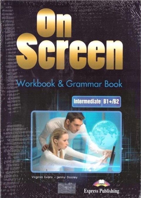 On Screen Intermediate B1+/B2 WB + GB+ DigiBook On Screen Intermediate B1+/B2 WB + GB+ DigiBook