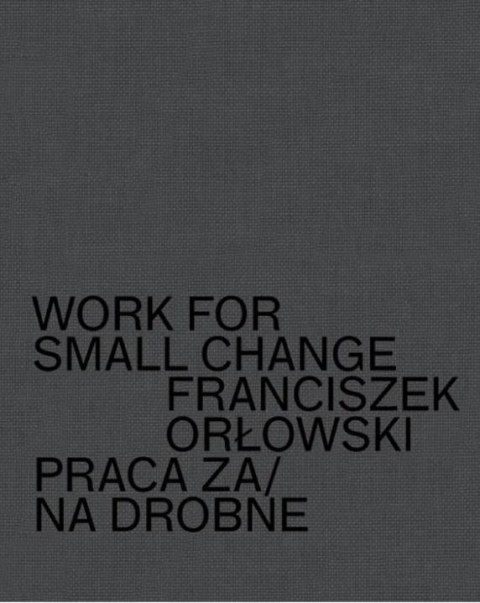 Work for small change. Praca za drobne Work for small change. Praca za drobne