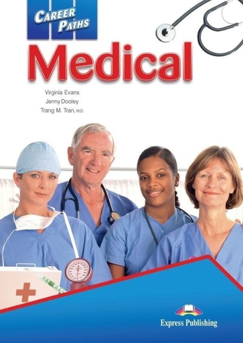 Career Paths: Medical SB + DigiBook EXPRESS PUBL. Career Paths: Medical SB + DigiBook EXPRESS PUBL.