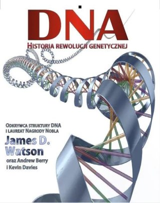 DNA. Historia rewolucji genetycznej
