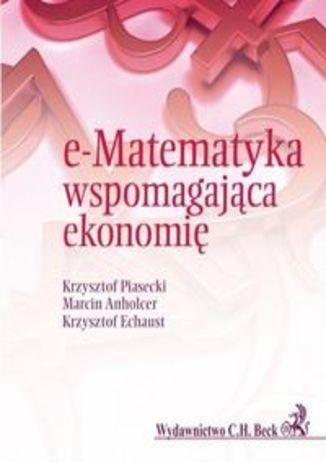 E-Matematyka wspomagająca ekonomię E-Matematyka wspomagająca ekonomię