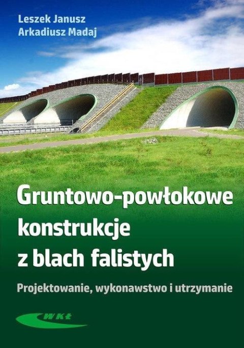 Gruntowo-powłokowe konstrukcje z blach falistych Gruntowo-powłokowe konstrukcje z blach falistych