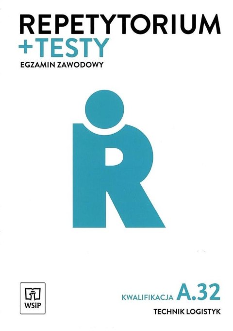 Repetytorium i testy egz. Technik logistyk kw.A.32 Repetytorium i testy egz. Technik logistyk kw.A.32