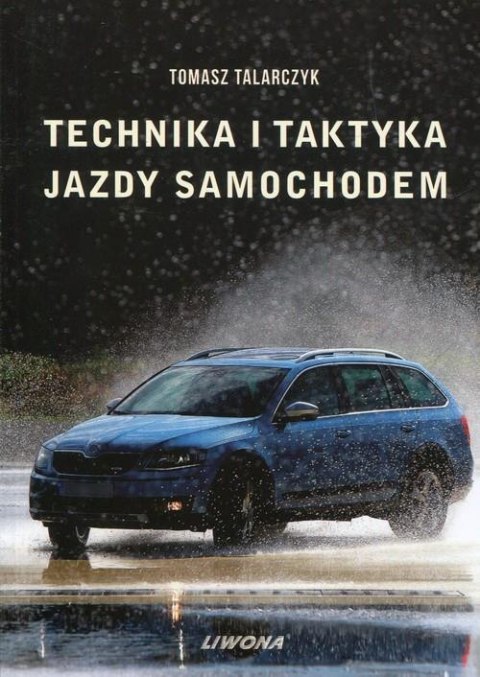 Technika i taktyka jazdy samochodem Technika i taktyka jazdy samochodem
