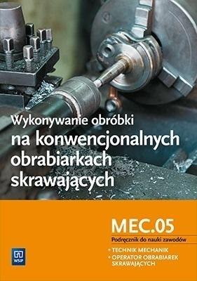 Wykonywanie obróbki na konwencjonalnych.. MEC.05 Wykonywanie obróbki na konwencjonalnych.. MEC.05