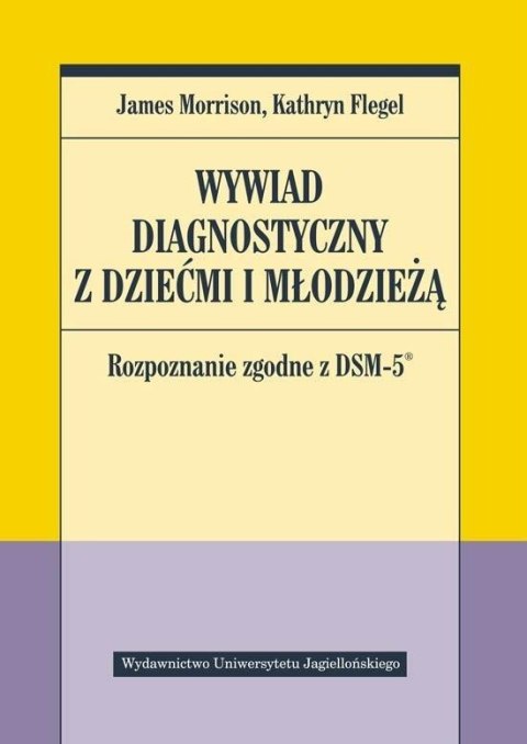Wywiad diagnostyczny z dziećmi i młodzieżą Wywiad diagnostyczny z dziećmi i młodzieżą