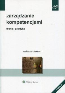 Zarządzanie kompetencjami. Teoria i praktyka Zarządzanie kompetencjami. Teoria i praktyka
