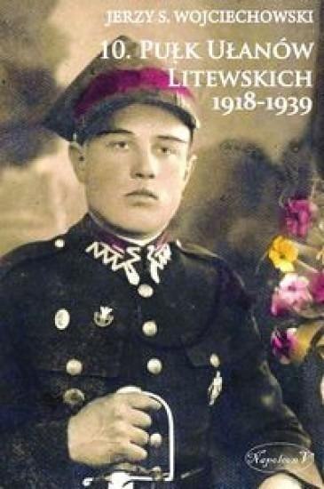 10. Pułk Ułanów Litewskich 1918-1939 10. Pułk Ułanów Litewskich 1918-1939