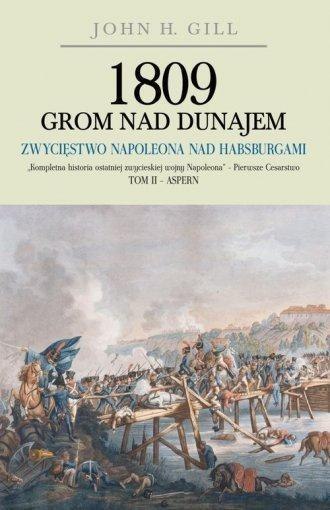 1809 Grom nad Dunajem T.2 Zwycięstwa Napoleona 1809 Grom nad Dunajem T.2 Zwycięstwa Napoleona