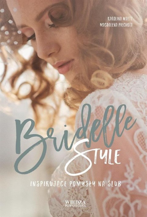 Bridelle Style. Inspirujące pomysły na ślub Bridelle Style. Inspirujące pomysły na ślub