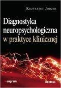 Diagnostyka neuropsychologiczna w pr. klinicznej Diagnostyka neuropsychologiczna w pr. klinicznej