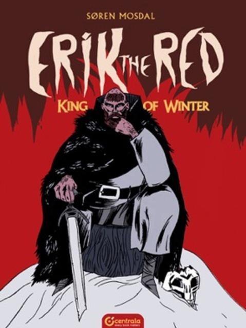 Erik the Red. King of Winter Erik the Red. King of Winter
