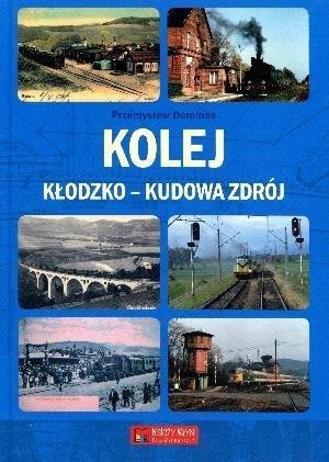 Kolej Kłodzko - Kudowa Zdrój Kolej Kłodzko - Kudowa Zdrój